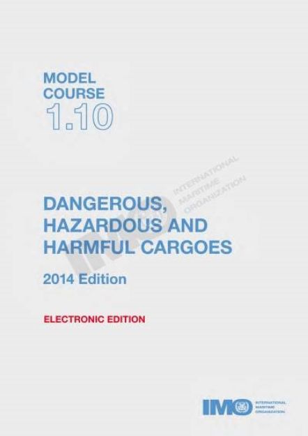 IMO T-110 E Model course: Hazardous, Dangerous and Harmful cargoes, 2014 Edition